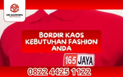 0822 4425 1122 Bordir Kaos Di Degarmen indonesia : Terpercaya Solusi Kebutuhan Fashion Anda