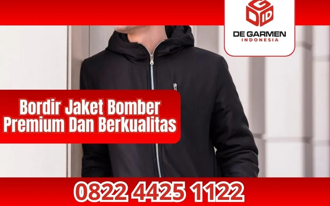 0822.4425.1122 Bordir Jaket Bomber Premium di Degarmen Indonesia