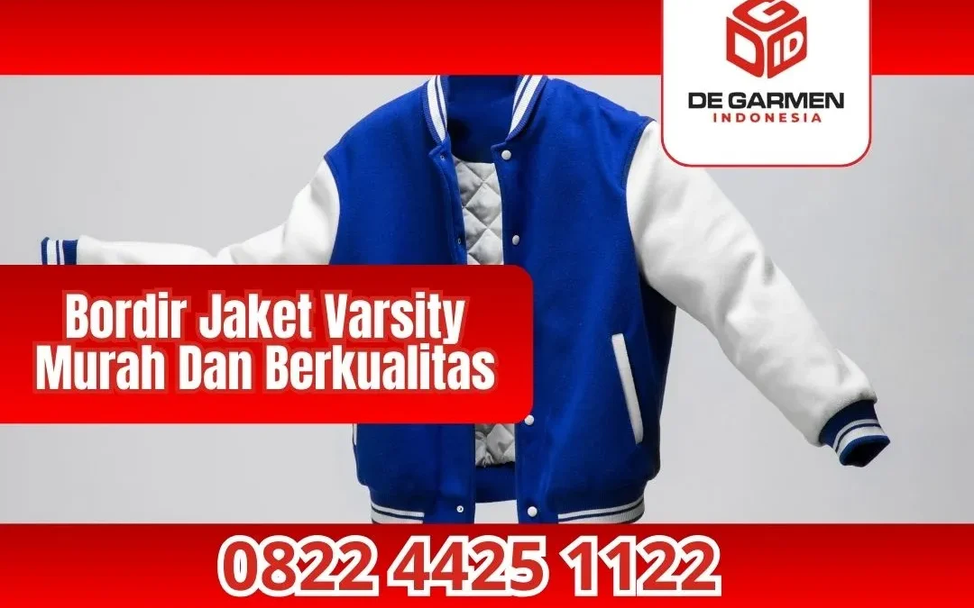 0822.4425.1122 Bordir Jaket Varsity Termurah di Degarmen Indonesia