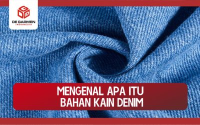 Apa itu Bahan Denim? Bagaimana Karakteristiknya?