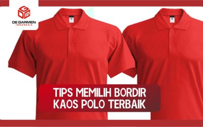 Tips Memilih Bordir Kaos Polo untuk Hasil Terbaik