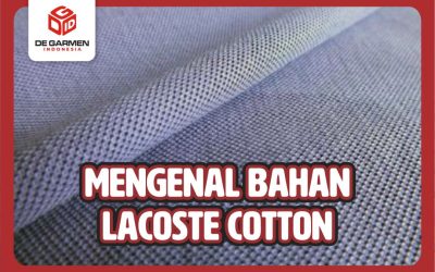 Bahan Lacoste Cotton: Kelebihan, Karakteristik, dan Tips Penggunaan