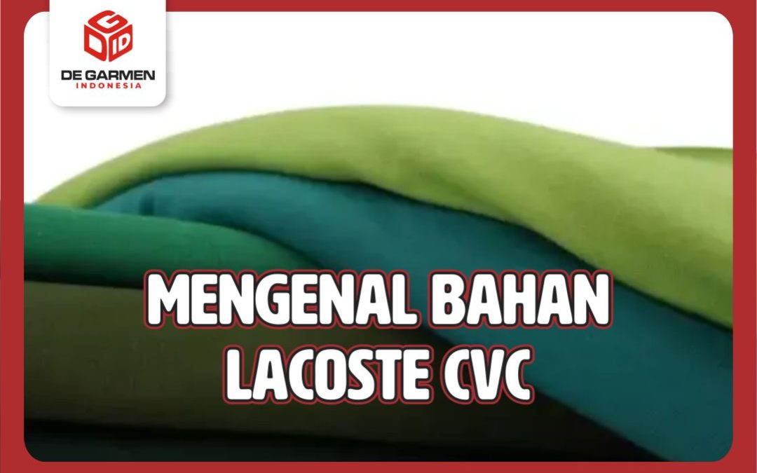 bahan lacoste cvc