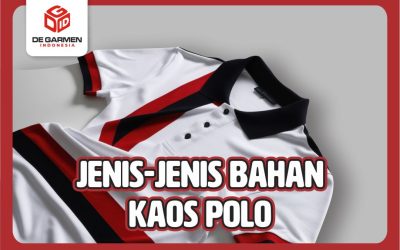 Jangan Salah Pilih! 8 Jenis Bahan Kaos Polo yang  Bagus Wajib Kamu Tahu!