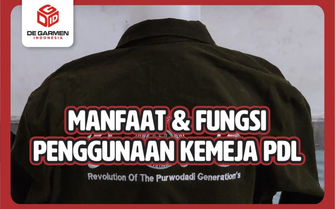 manfaat penggunaan kemeja pdl