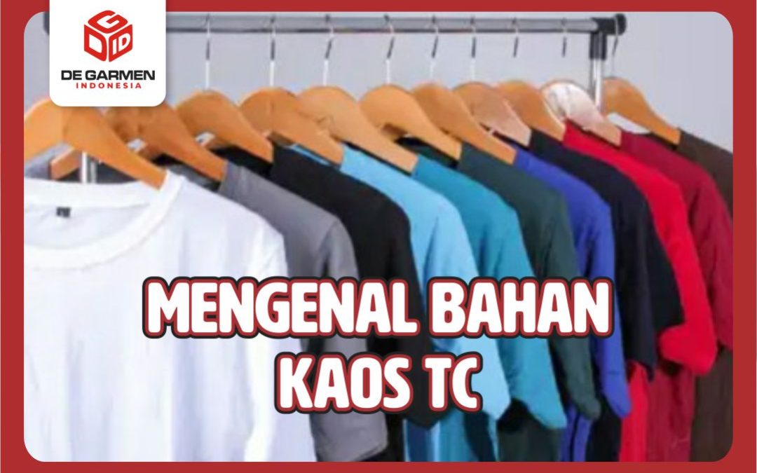 mengenal bahan kaos tc