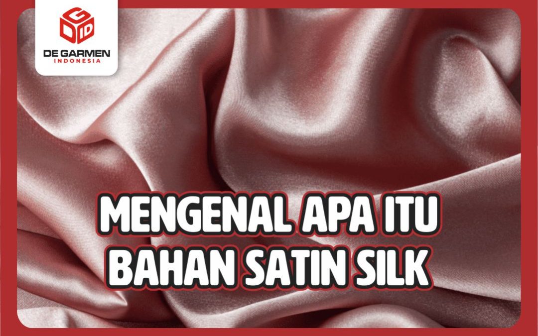 mengenal apa itu bahan satin silk