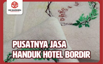 Pusatnya Handuk Hotel Bordir Murah di Surabaya